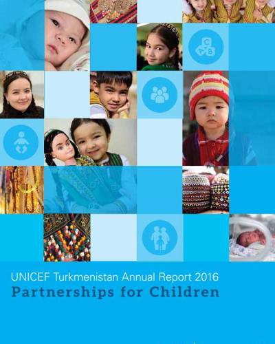 UNICEF Turkmenistan Annual Report 2016 | United Nations In Turkmenistan